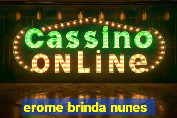 erome brinda nunes
